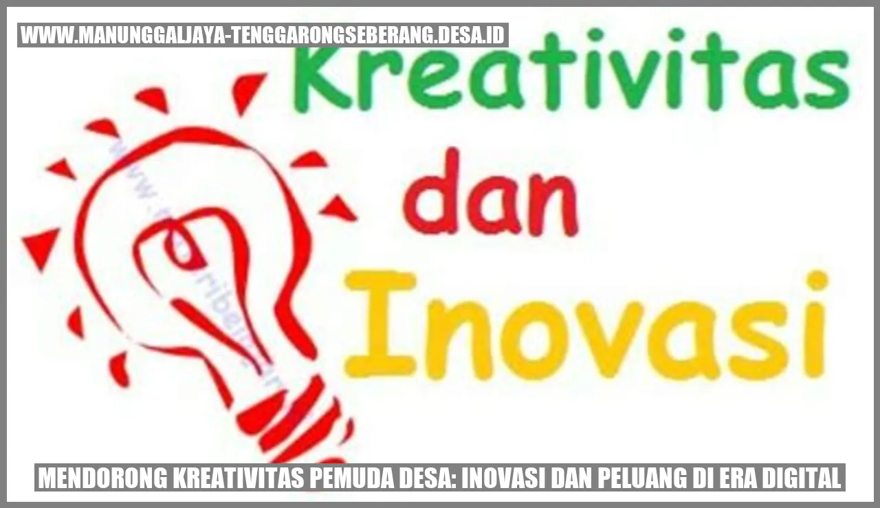 Mendorong Kreativitas Pemuda Desa: Inovasi dan Peluang di Era Digital