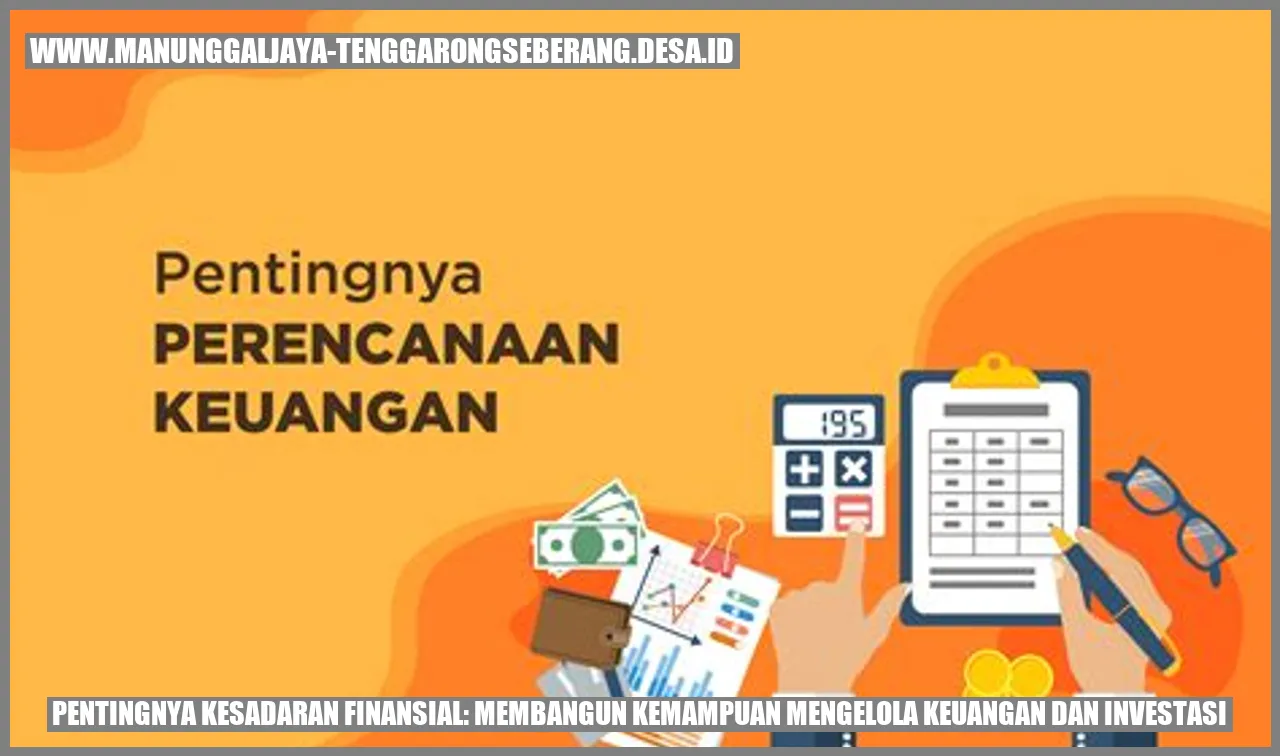 Pentingnya Kesadaran Finansial: Membangun Kemampuan Mengelola Keuangan dan Investasi