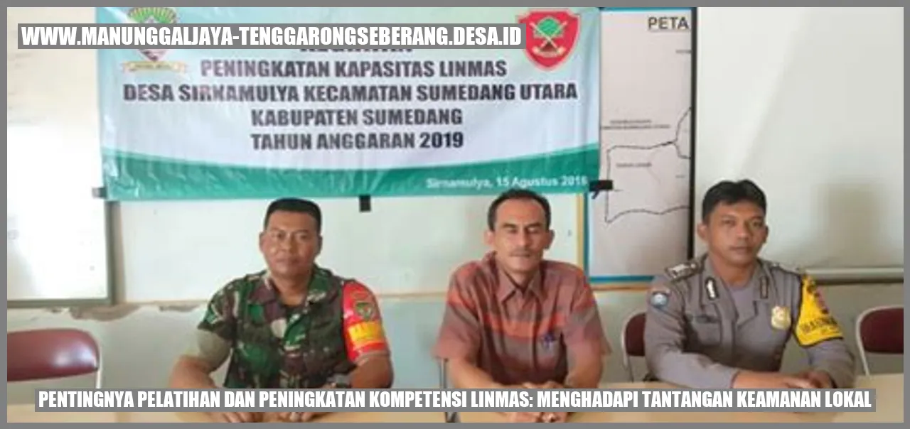 Pentingnya Pelatihan dan Peningkatan Kompetensi Linmas: Menghadapi Tantangan Keamanan Lokal